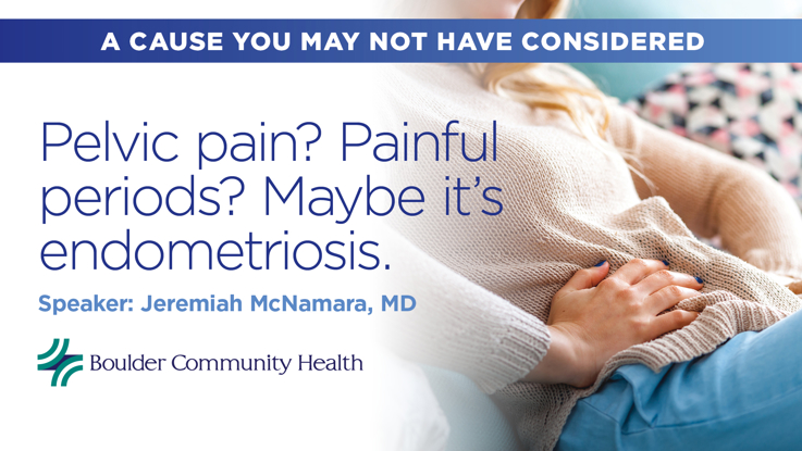 Pelvic pain? Painful  periods? Maybe it’s  endometriosis - Free Online Health Lecture